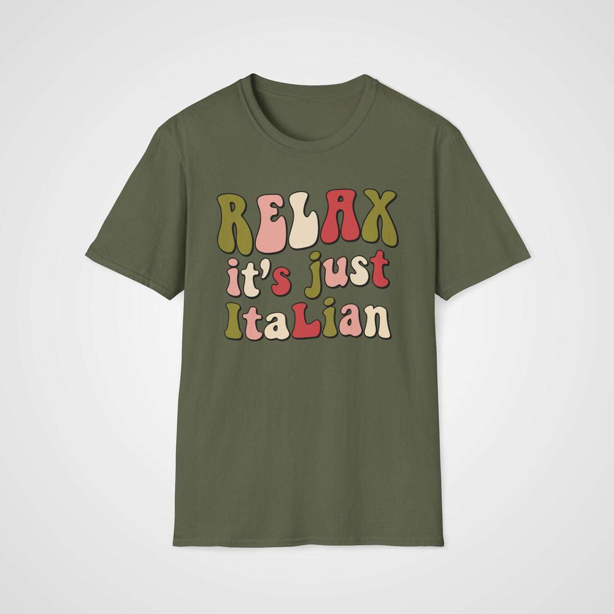 Relax It's Just Italian T-Shirt in Military Green
