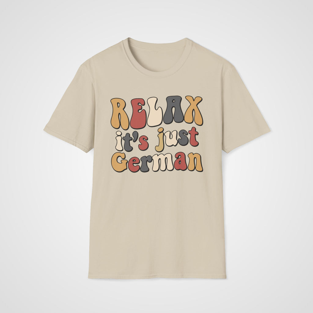 Relax, it’s Just German T-Shirt in Sand