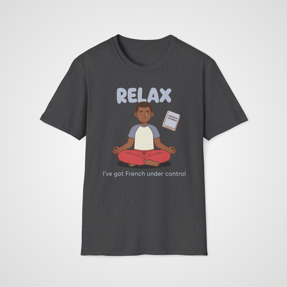 Relax French Learner T-Shirt in Dark Heather