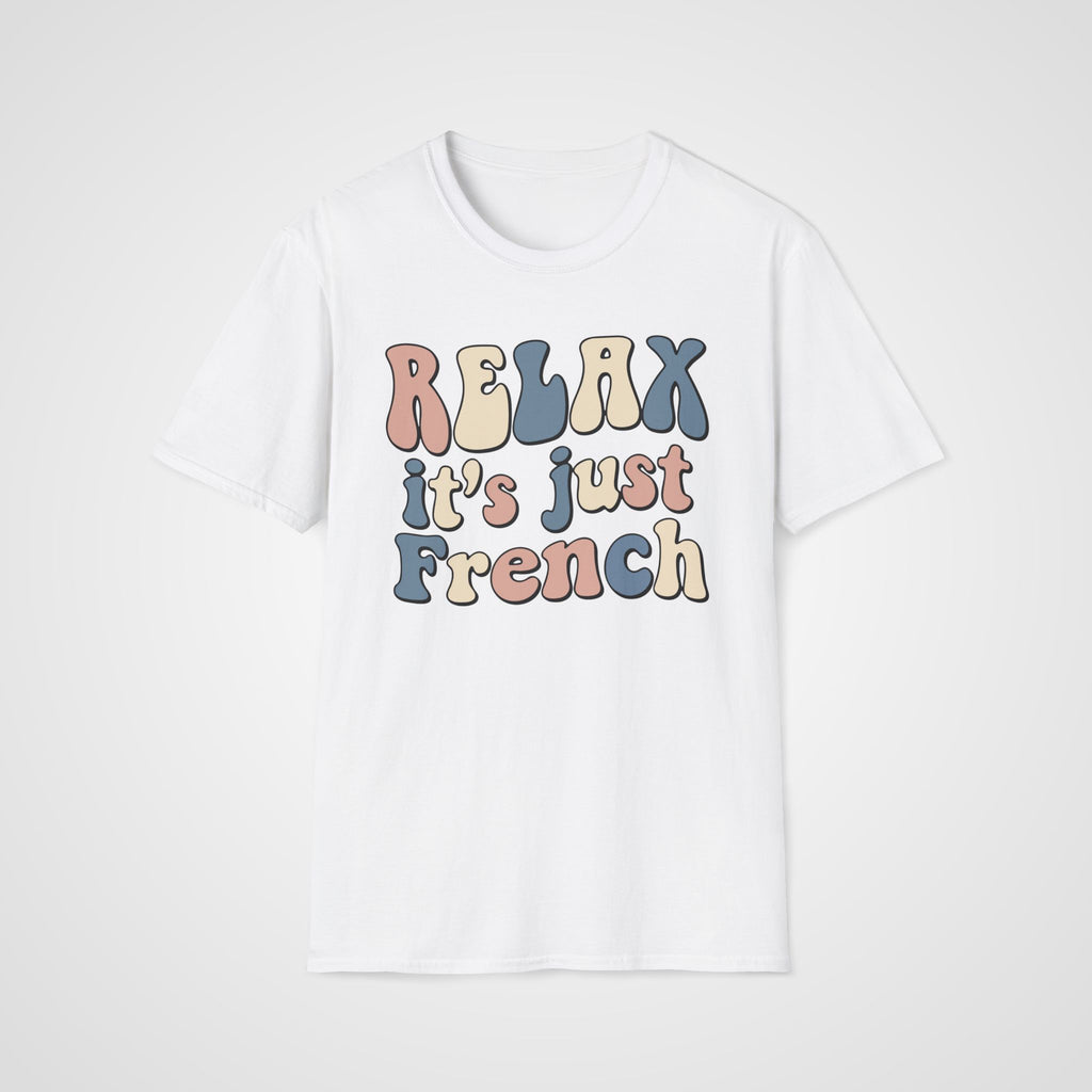 Relax, It’s Just French T-Shirt in White