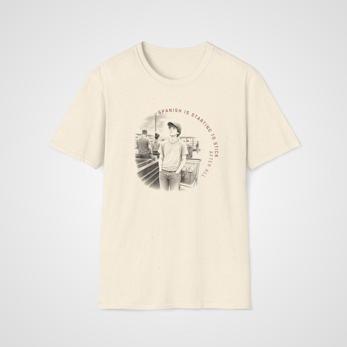 Spanish Is Sticking T-Shirt in Natural