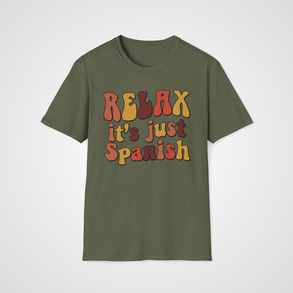 Relax It's Just Spanish T-Shirt in Military Green