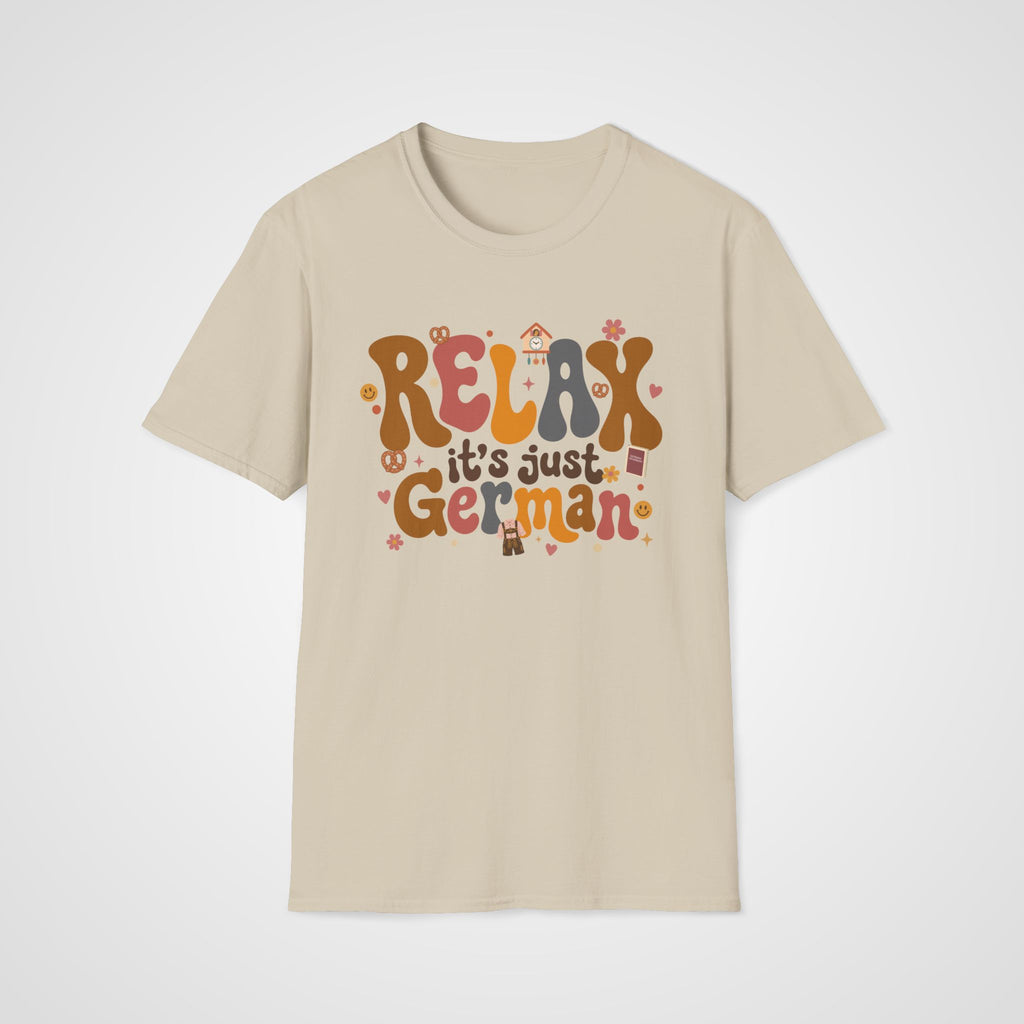 Relax It's Just German T-Shirt in Sand