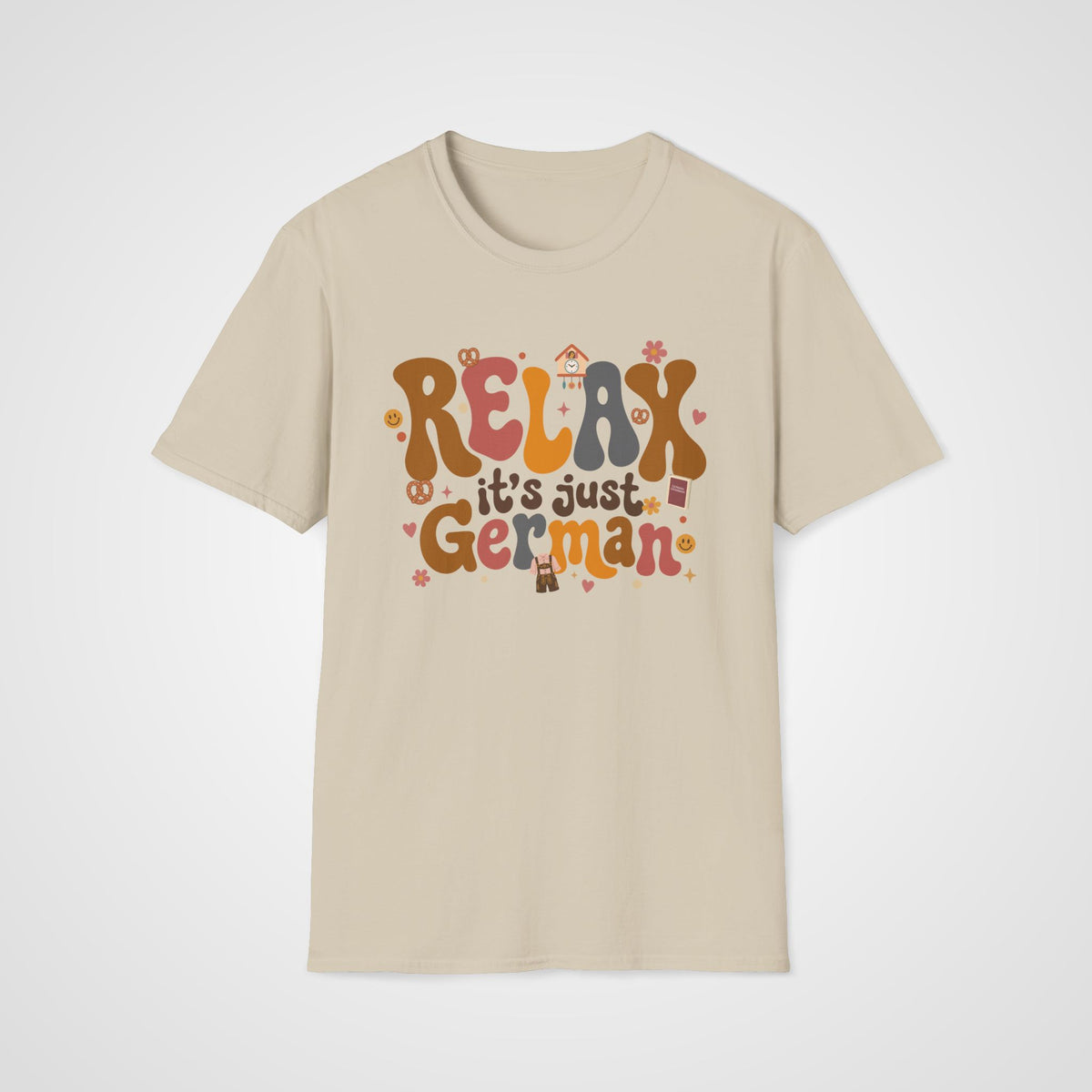 Relax It's Just German T-Shirt in Sand