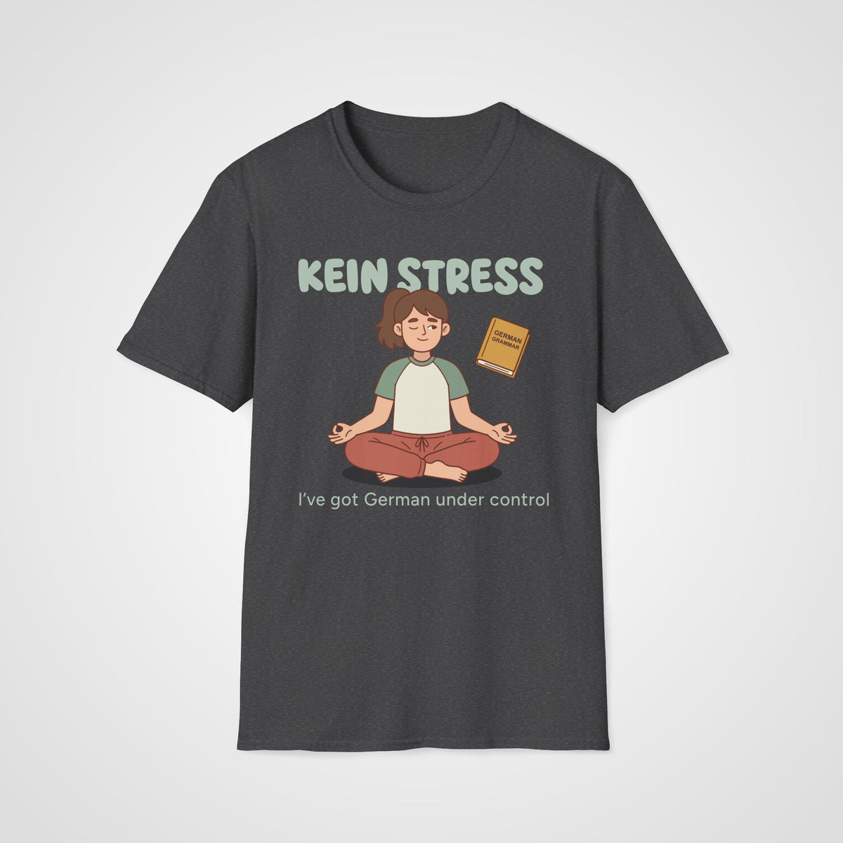 Kein Stress T-Shirt in Dark Heather