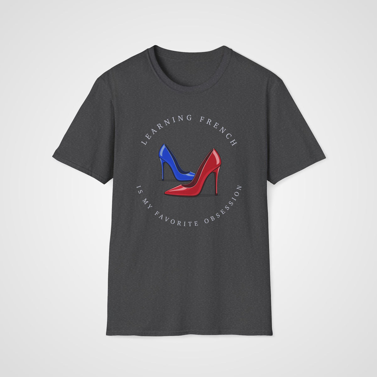 French Is My Obsession T-Shirt in Dark Heather