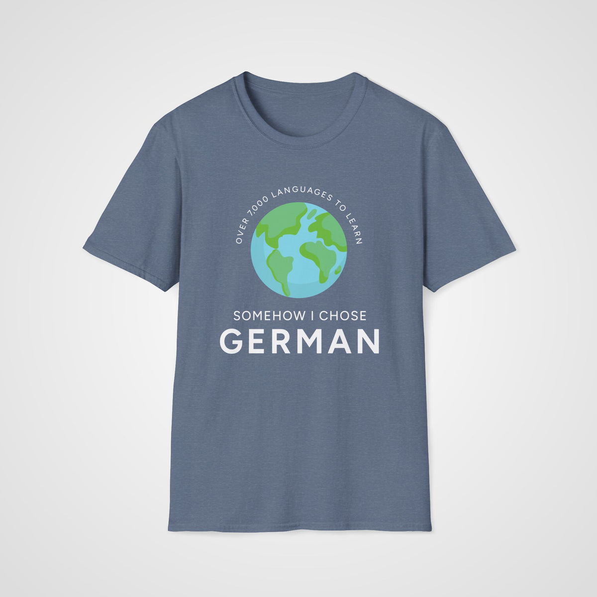 I Chose German T-Shirt in Heather Indigo