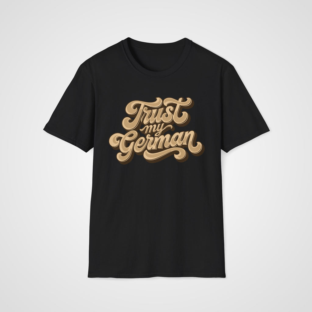 Trust My German T-Shirt in Black