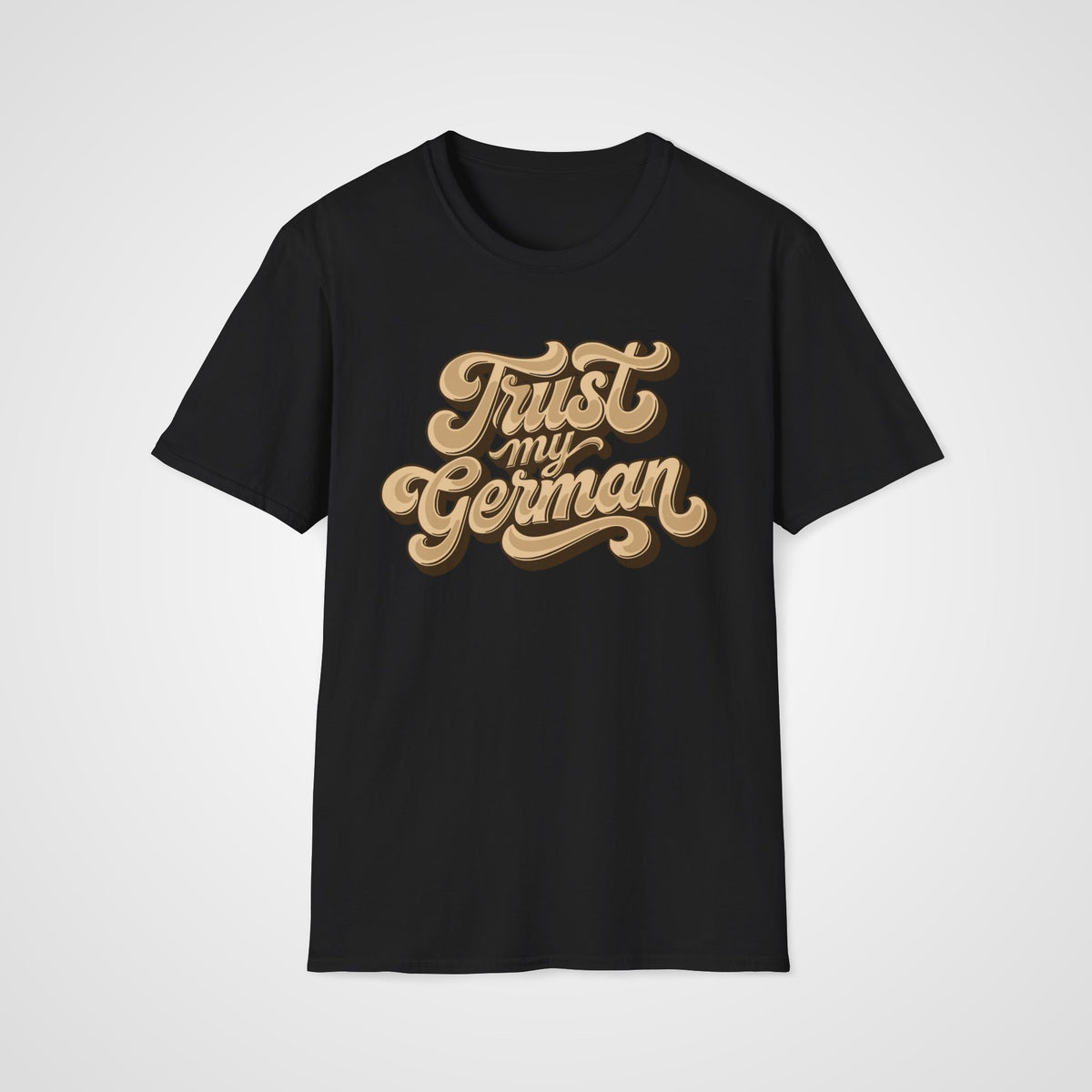 Trust My German T-Shirt in Black