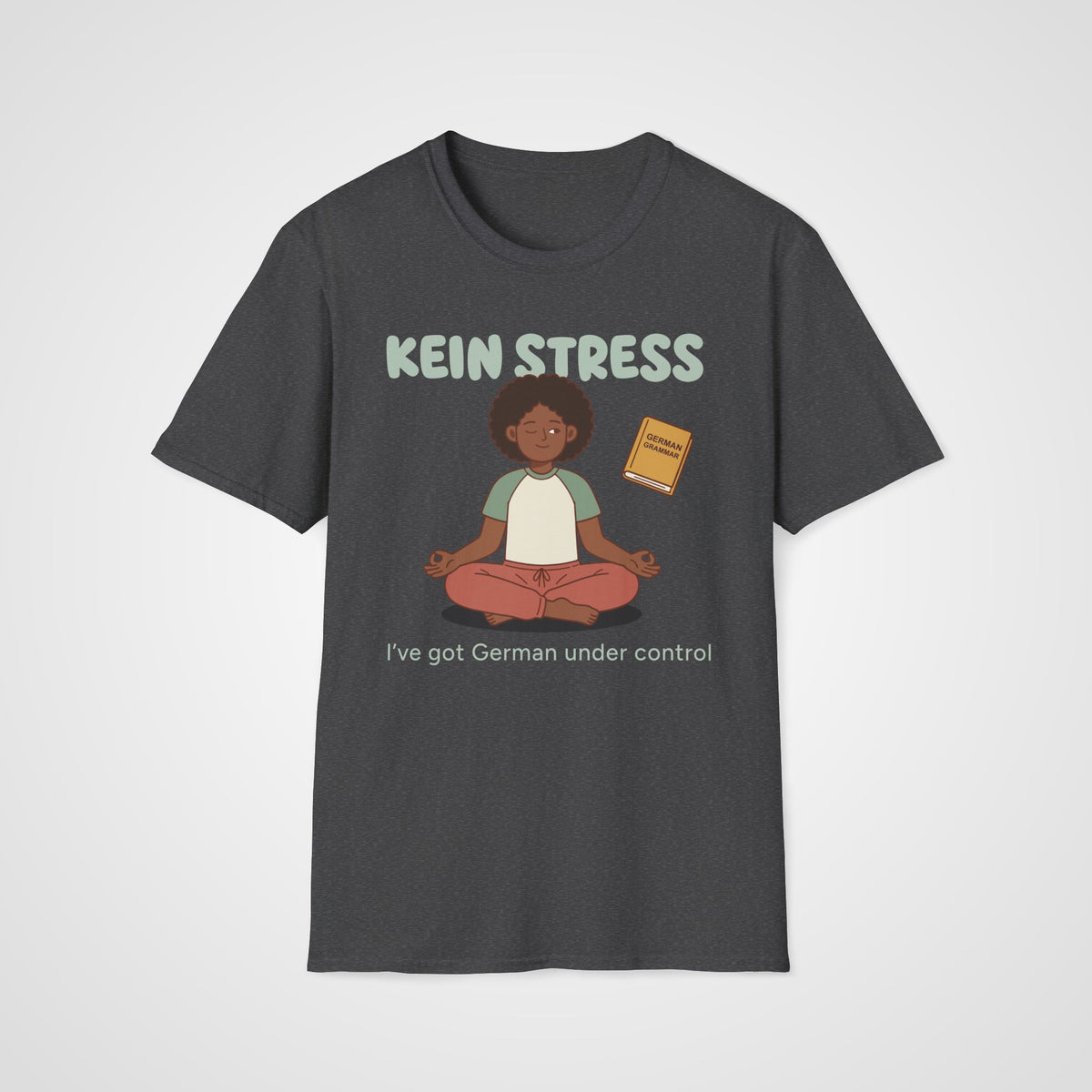 Kein Stress T-Shirt in Dark Heather