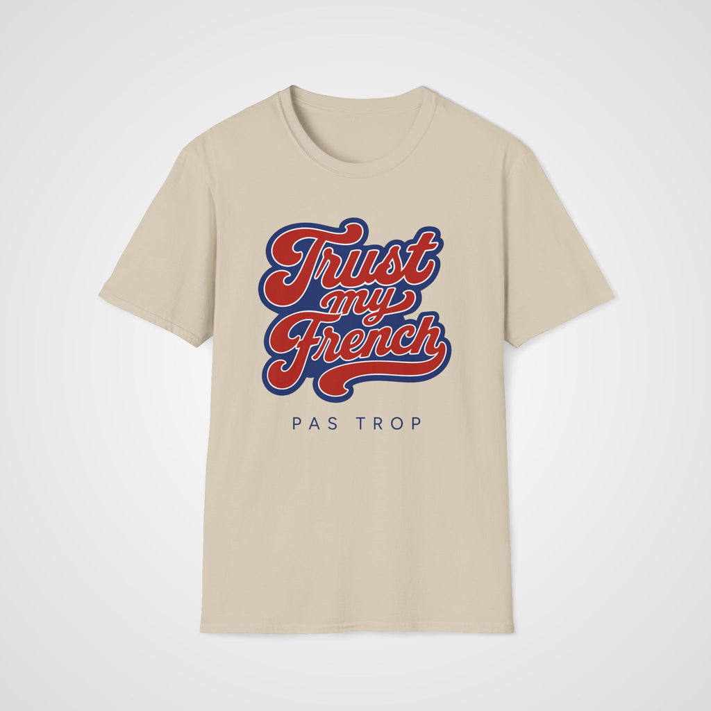Trust My French T-Shirt in Sand