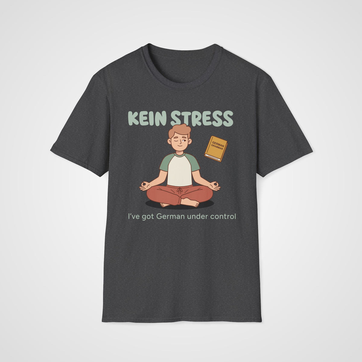 Kein Stress T-Shirt in Dark Heather