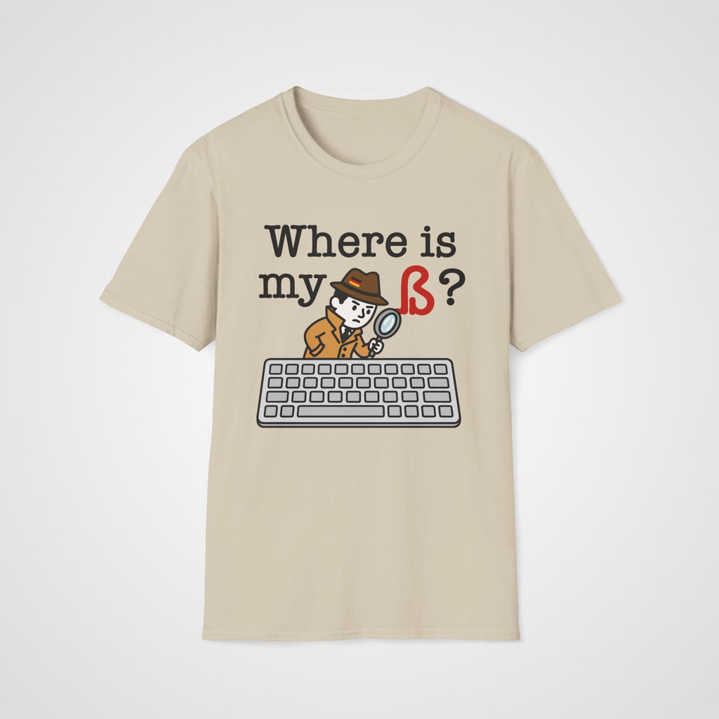 Where Is My ß German T-Shirt in Sand