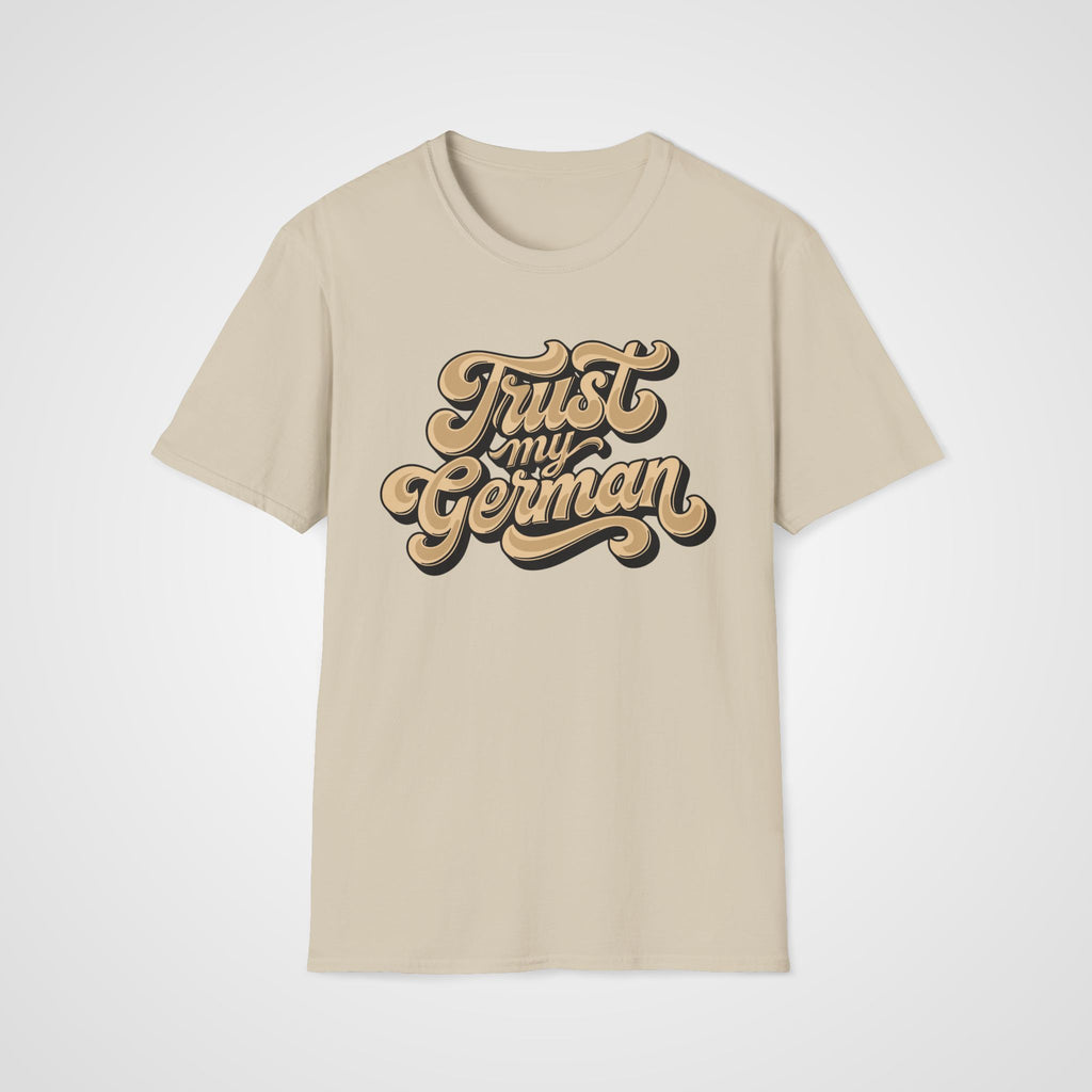 Trust My German T-Shirt in Sand