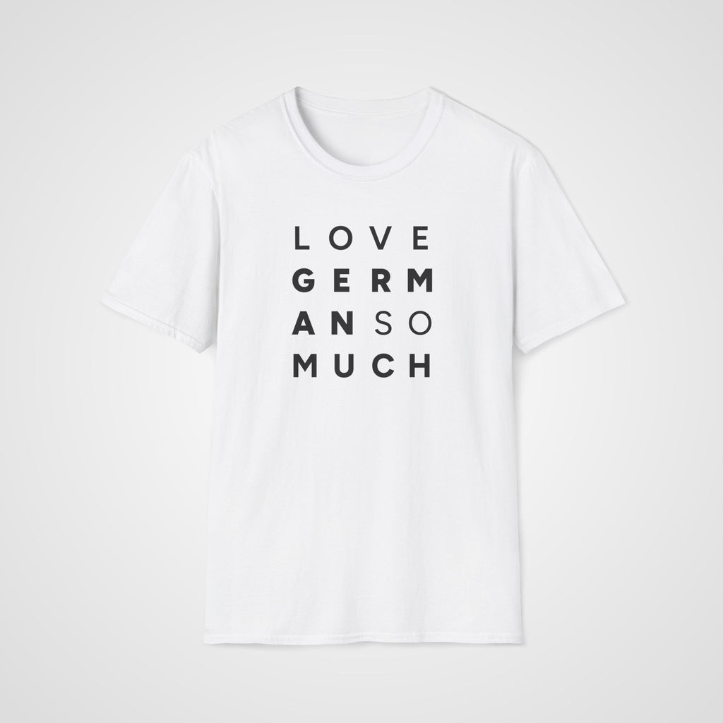 Love German So Much T-Shirt in White