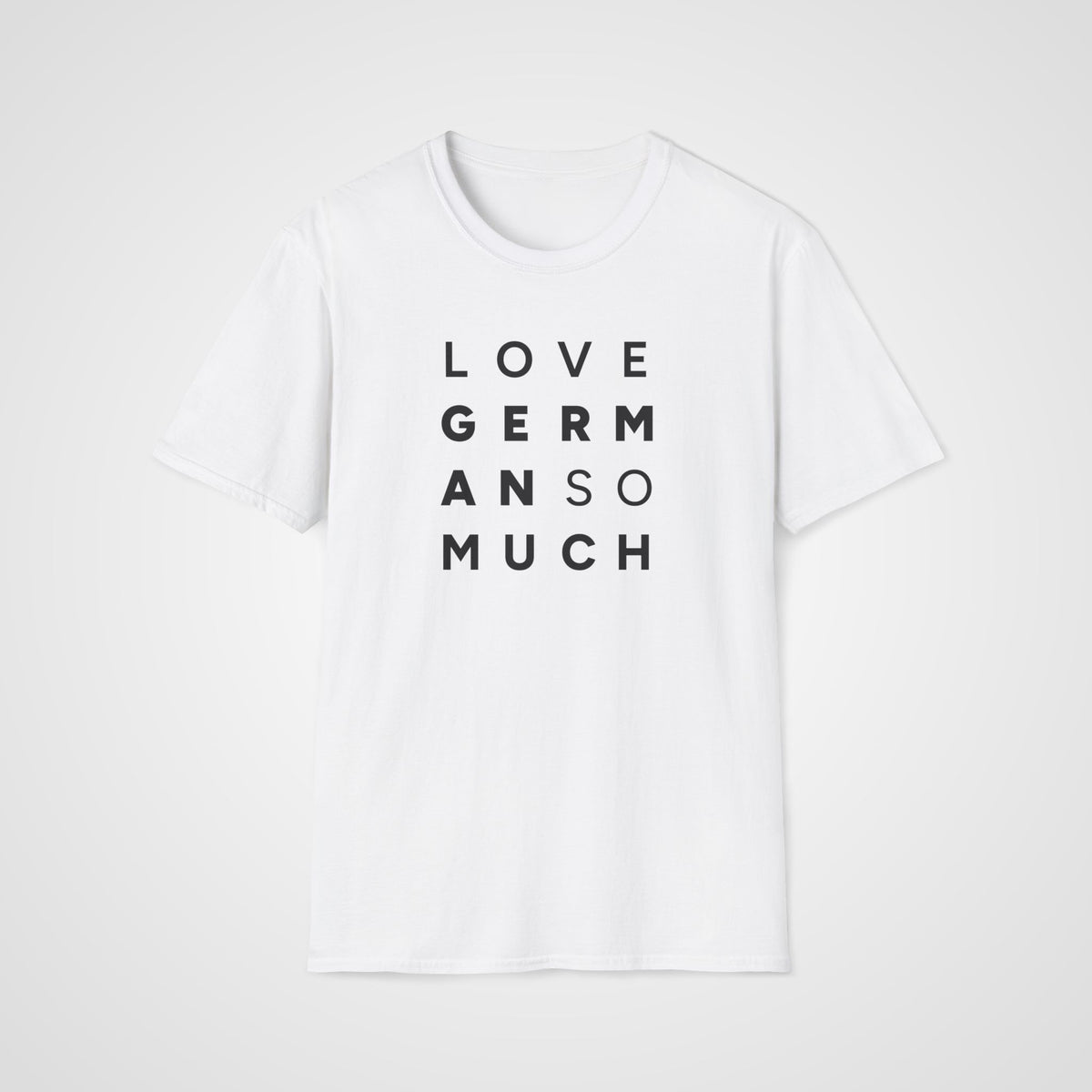 Love German So Much T-Shirt in White