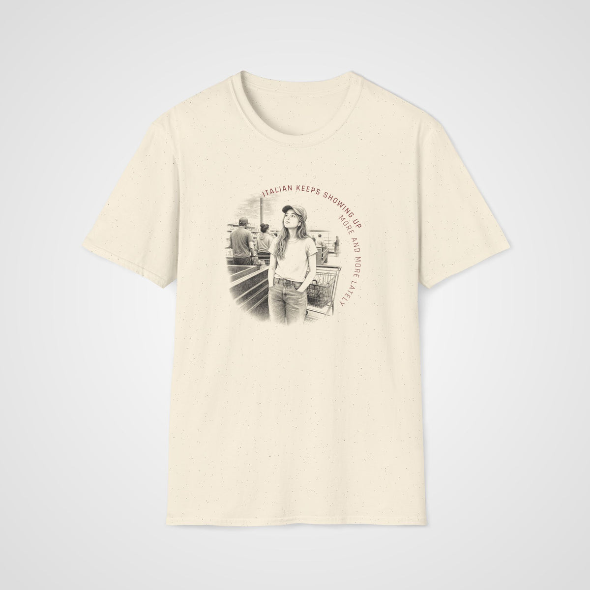 Italian Keeps Showing Up T-Shirt in Natural