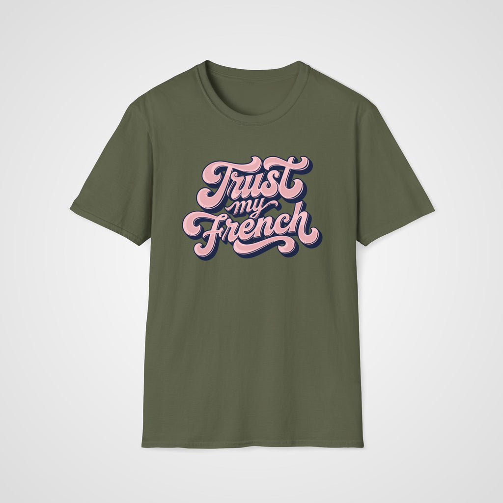 Trust My French T-Shirt in Military Green