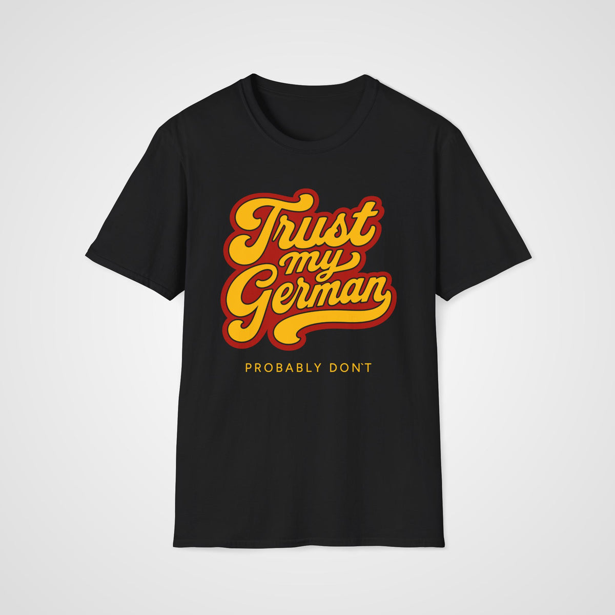 Trust My German T-Shirt in Black