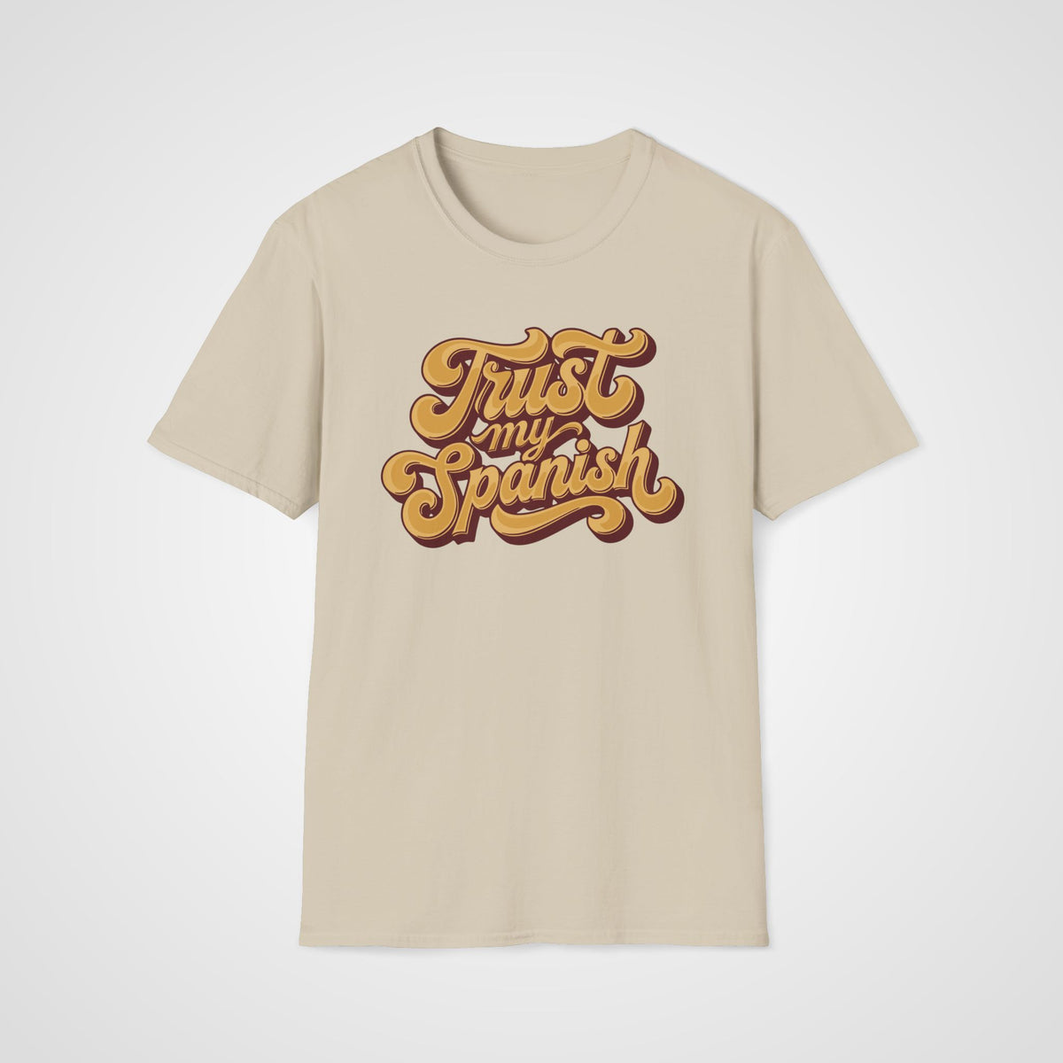 Trust My Spanish T-Shirt in Sand