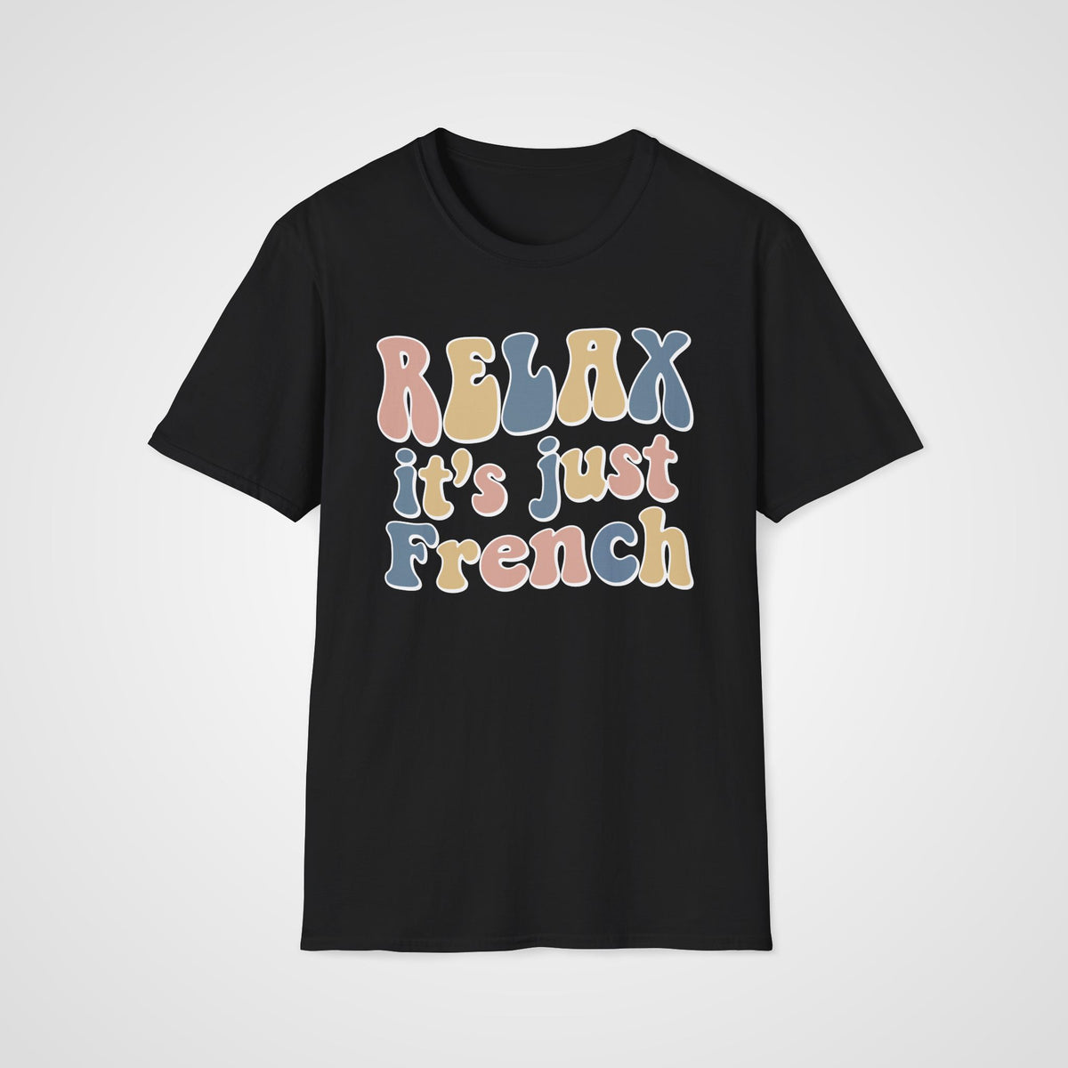 Relax, It’s Just French T-Shirt in Black