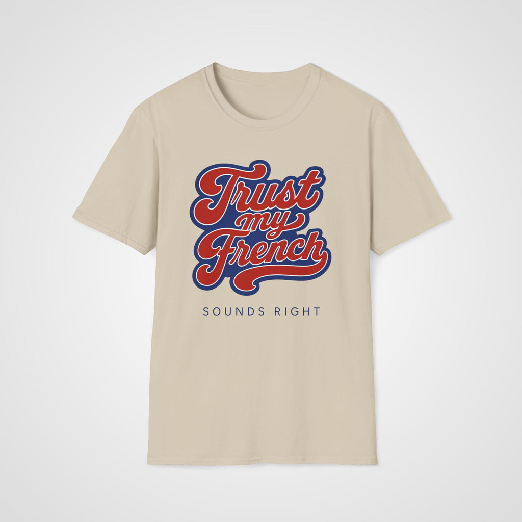 Trust My French T-Shirt in Sand