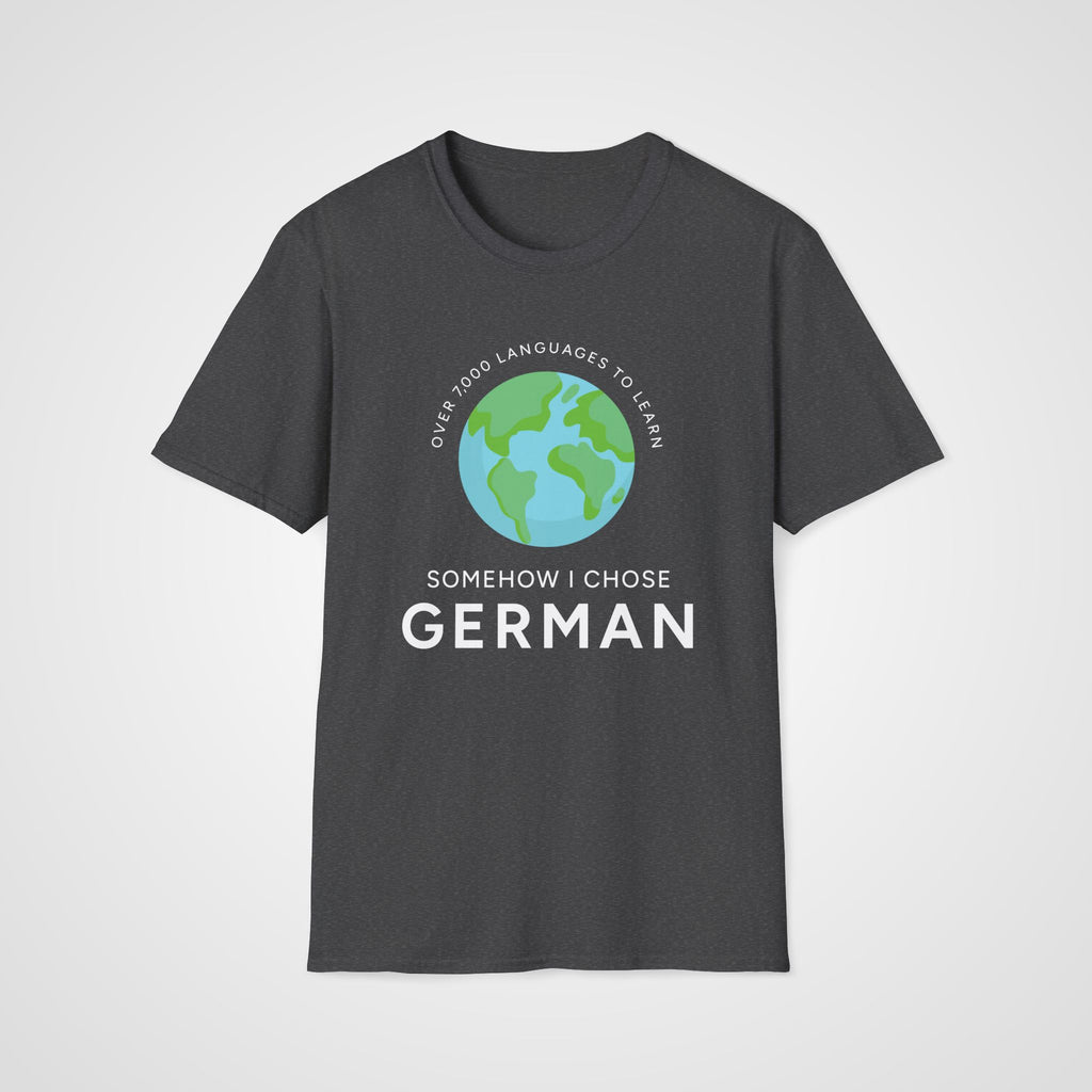I Chose German T-Shirt in Dark Heather