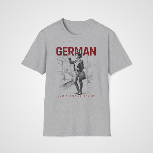Does German Get Easier? T-Shirt in Sport Gray
