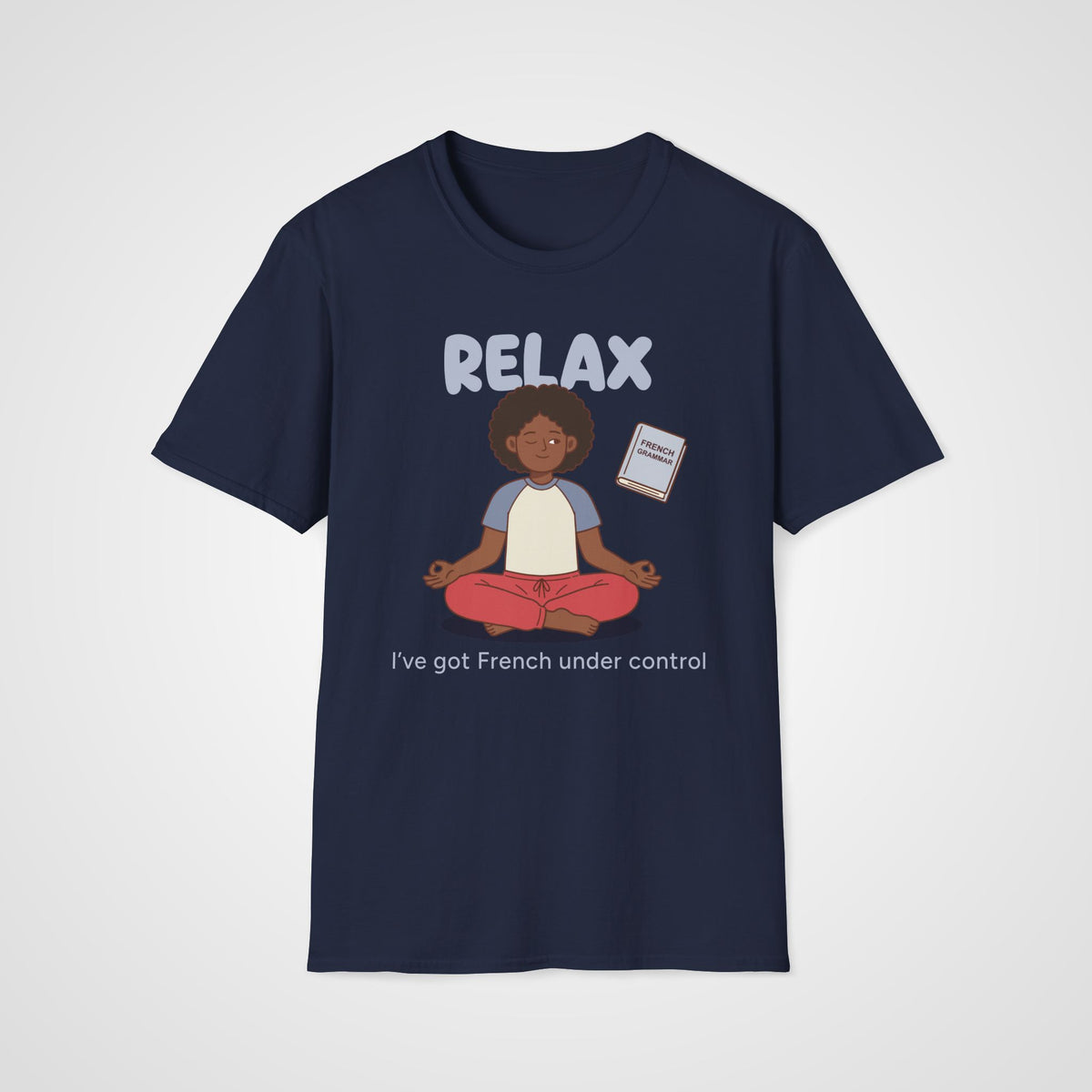 Relax I've Got French T-Shirt in Navy