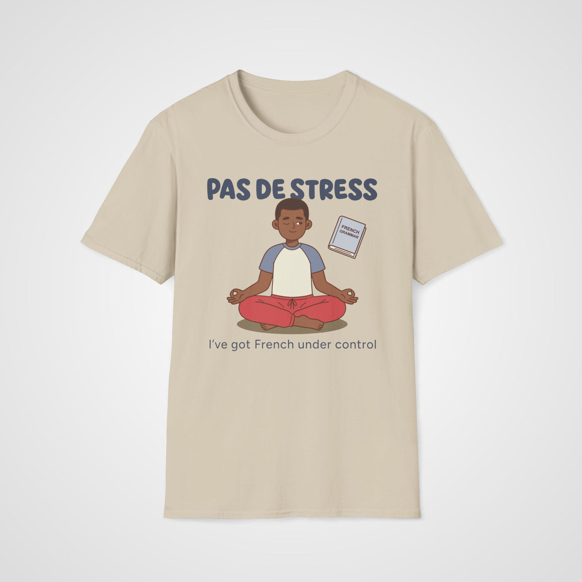 Pas de Stress T-Shirt in Sand