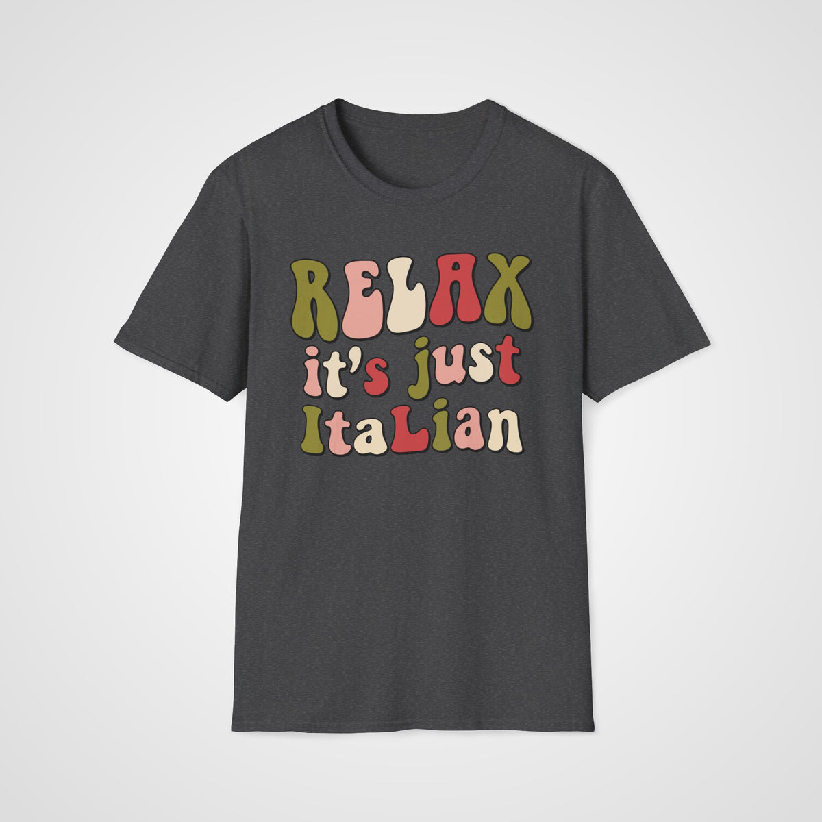 Relax It's Just Italian T-Shirt in Dark Heather