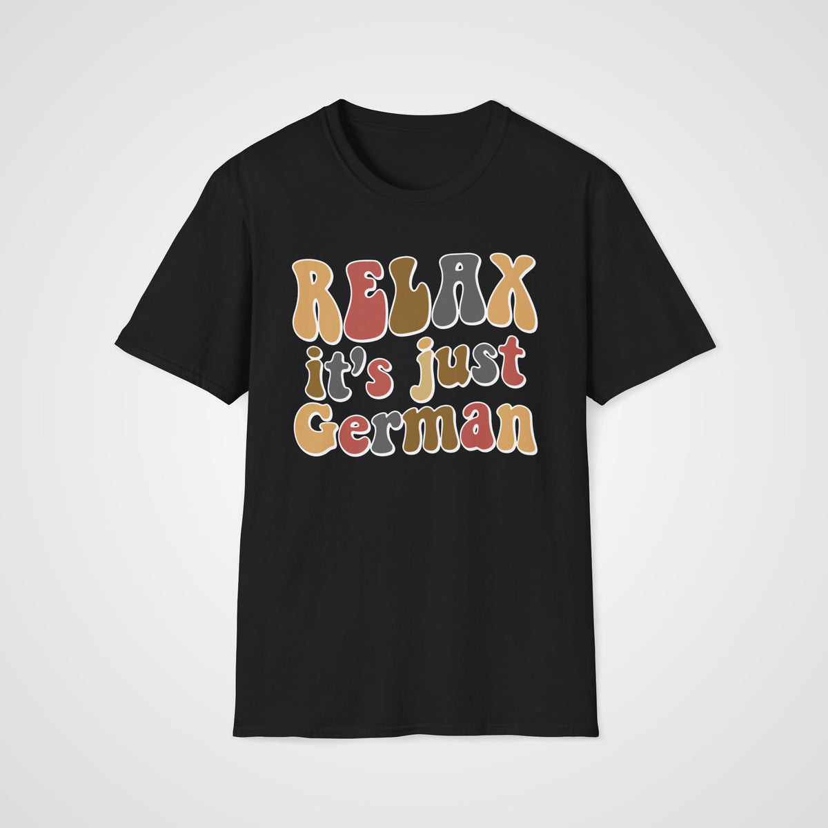 Relax, it’s Just German T-Shirt in Black