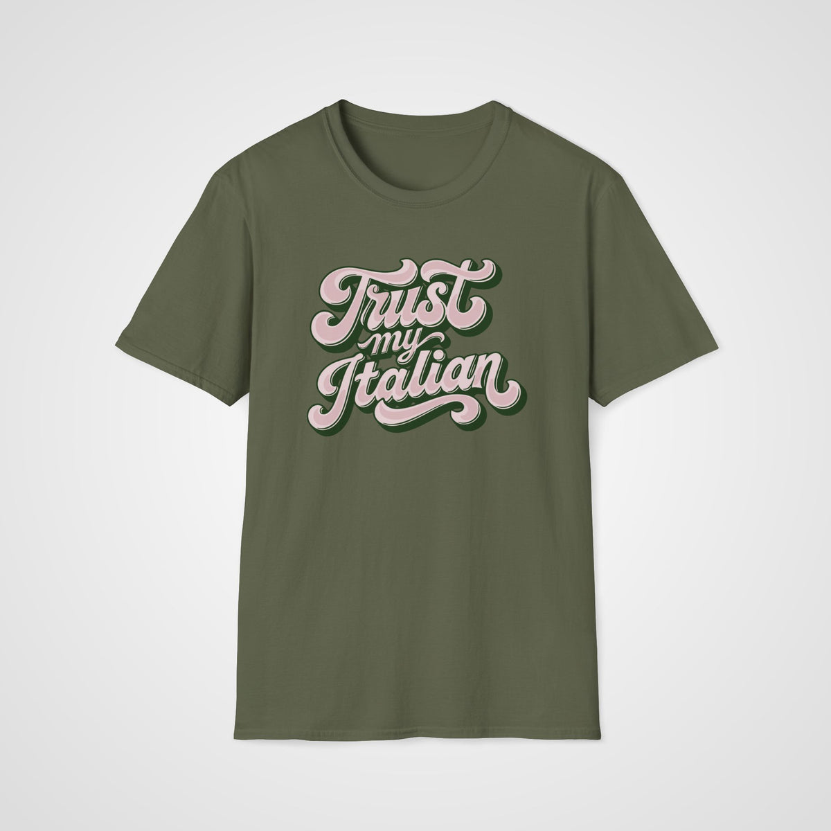 Trust My Italian T-Shirt in Military Green