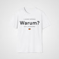 Warum German? T-Shirt in White