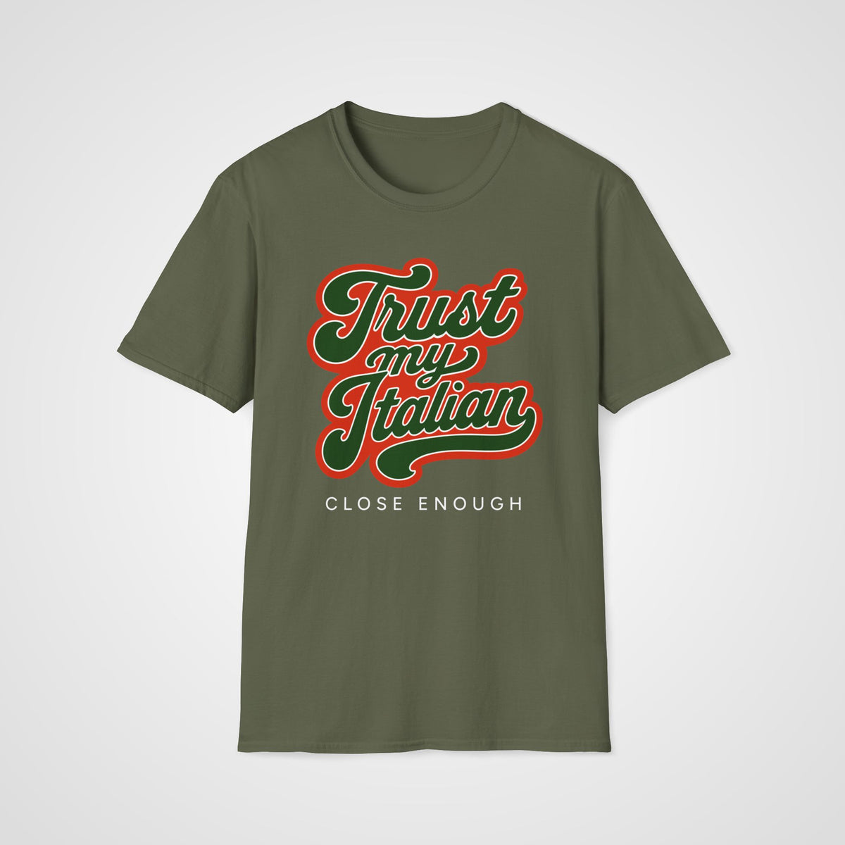 Trust My Italian T-Shirt in Military Green