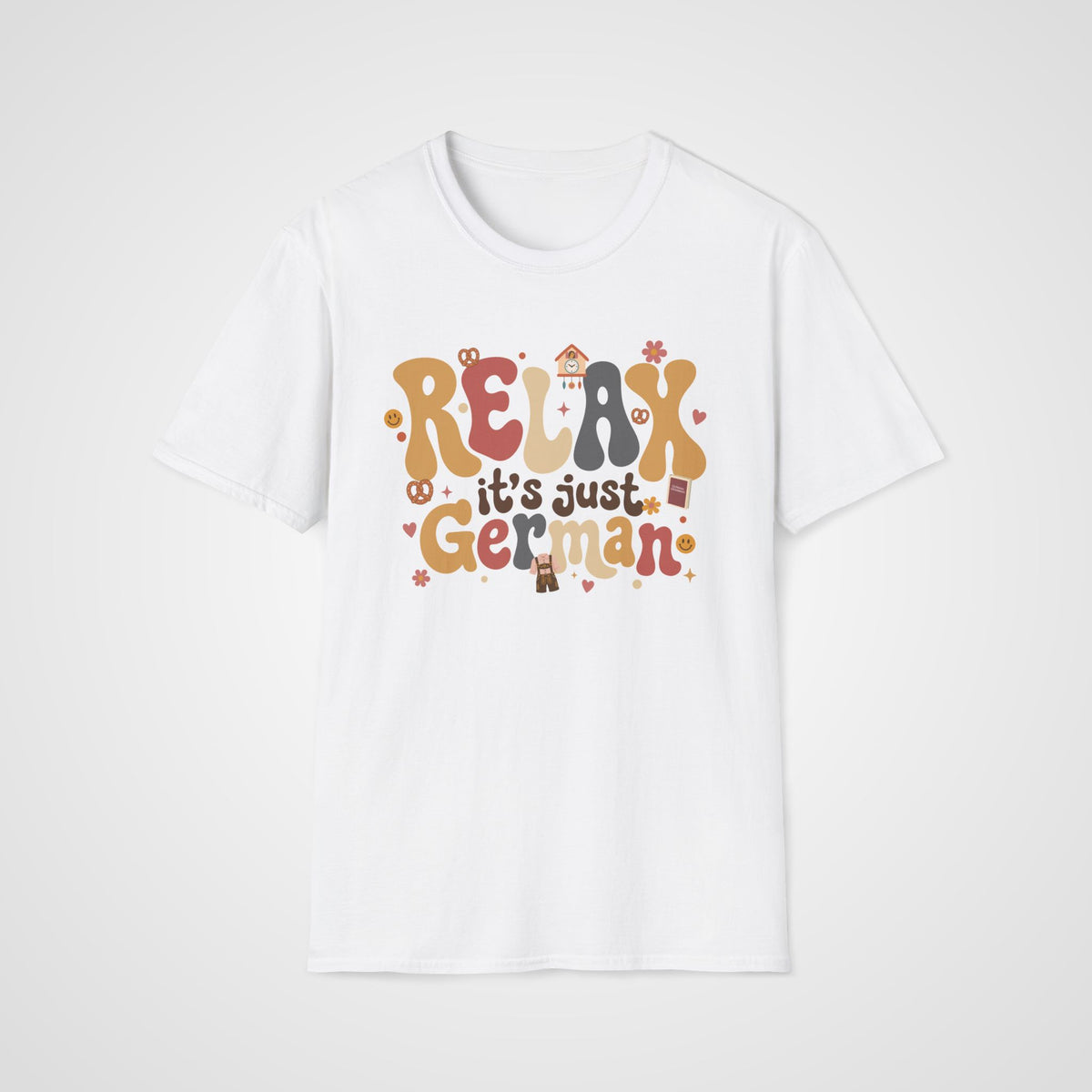 Relax It's Just German T-Shirt in White