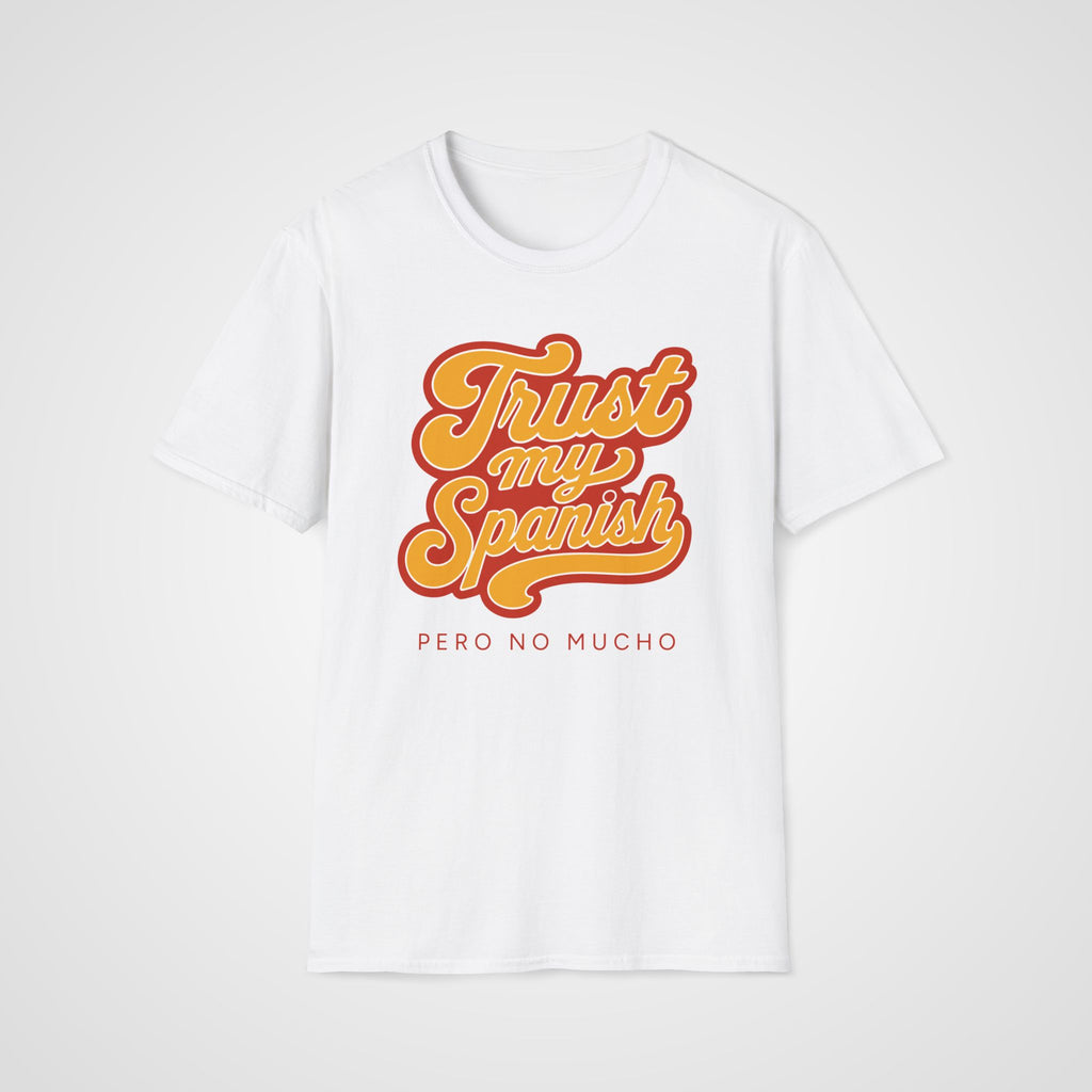 Trust My Spanish T-Shirt in White