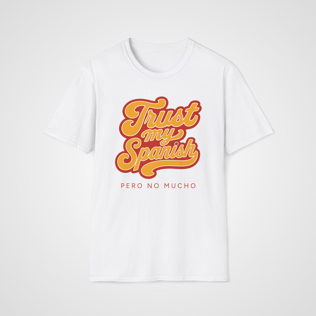 Trust My Spanish T-Shirt in White