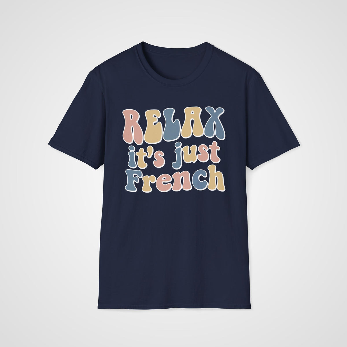 Relax, It’s Just French T-Shirt in Navy