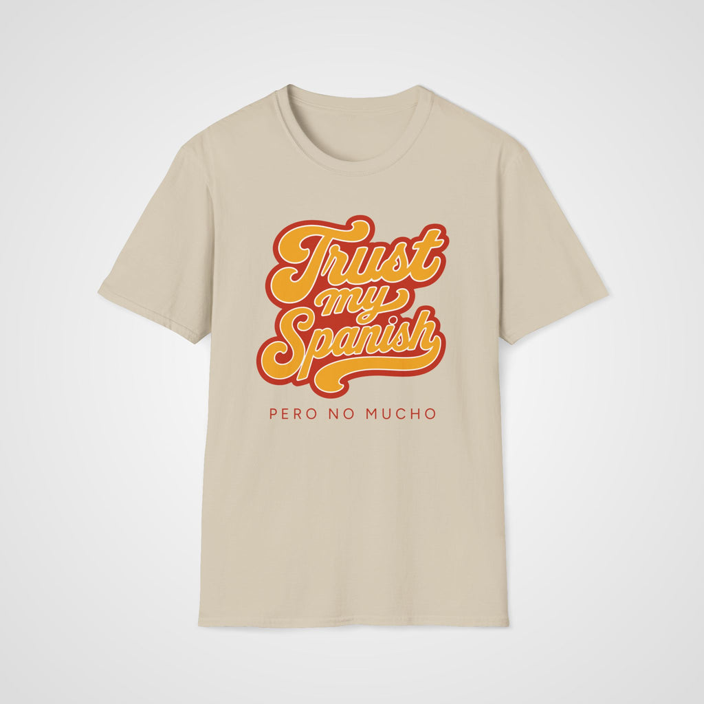 Trust My Spanish T-Shirt in Sand