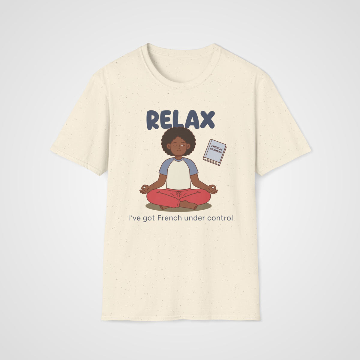 Relax I've Got French T-Shirt in Natural