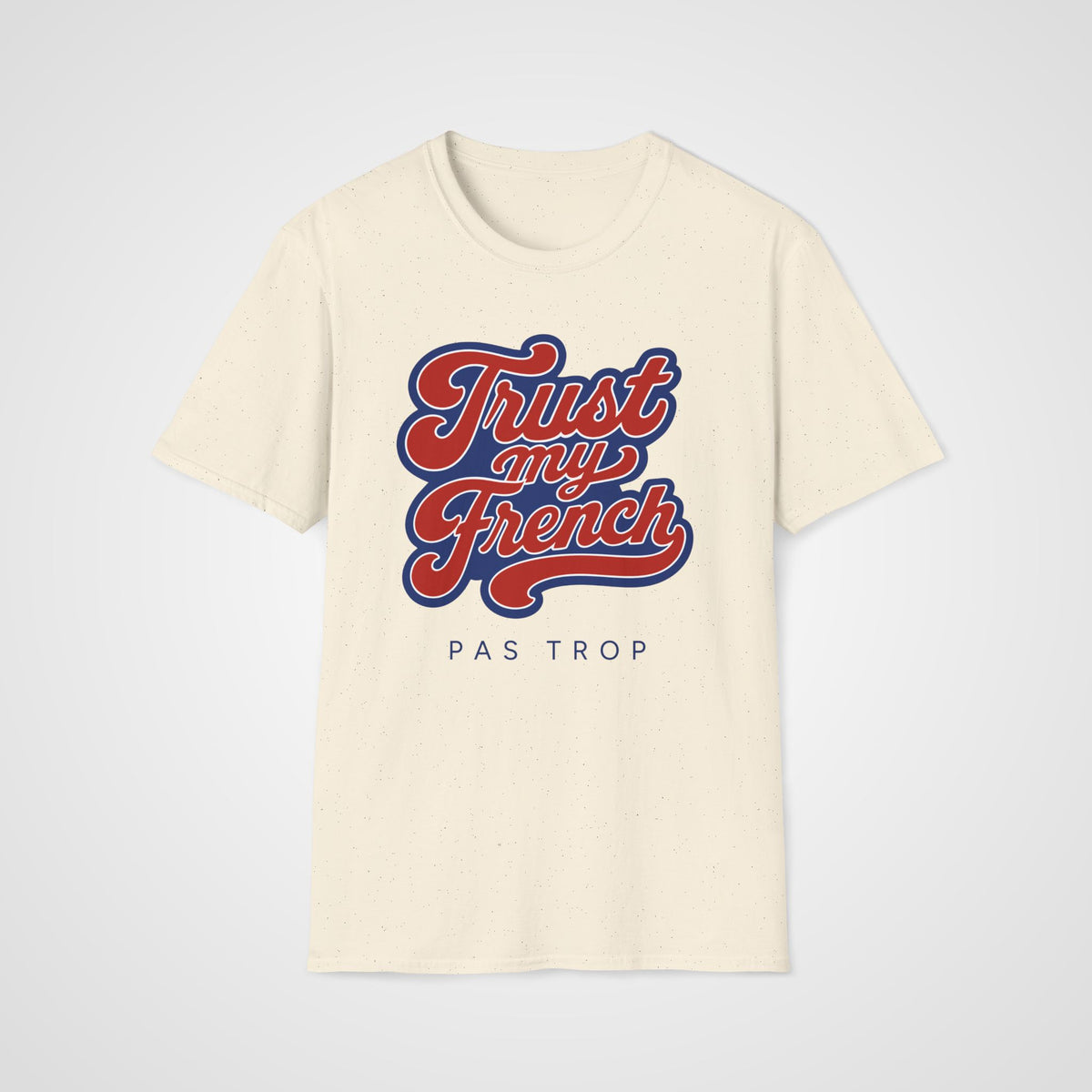 Trust My French T-Shirt in Natural