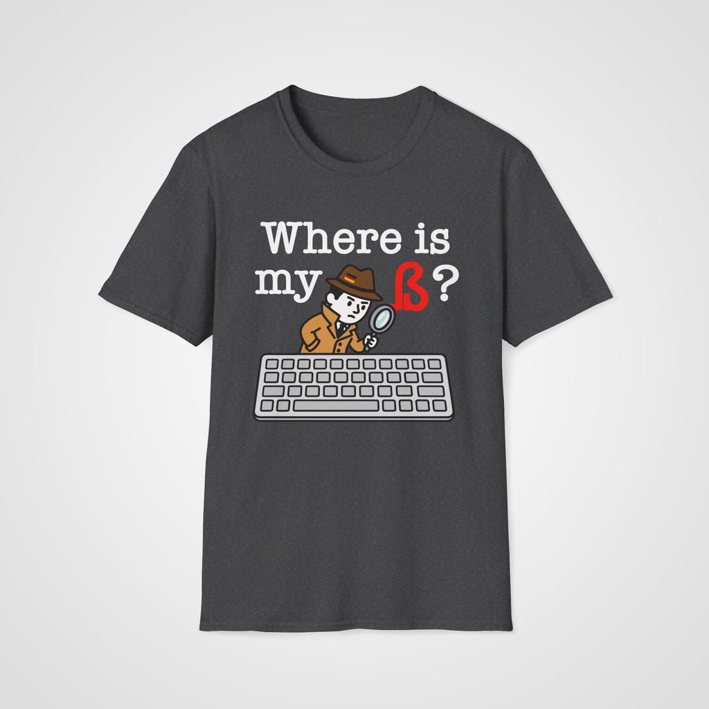 Where Is My ß German T-Shirt in Dark Heather