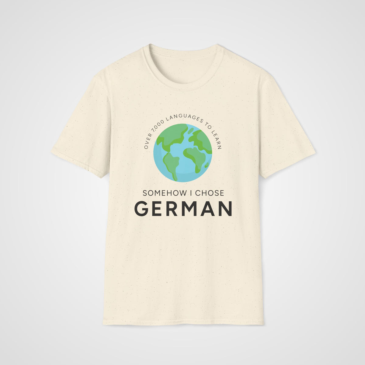 I Chose German T-Shirt in Natural