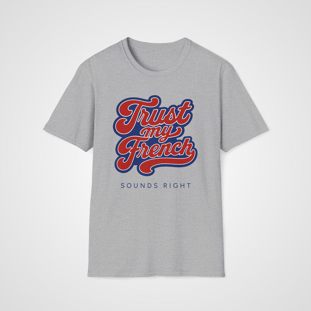 Trust My French T-Shirt in Sport Gray