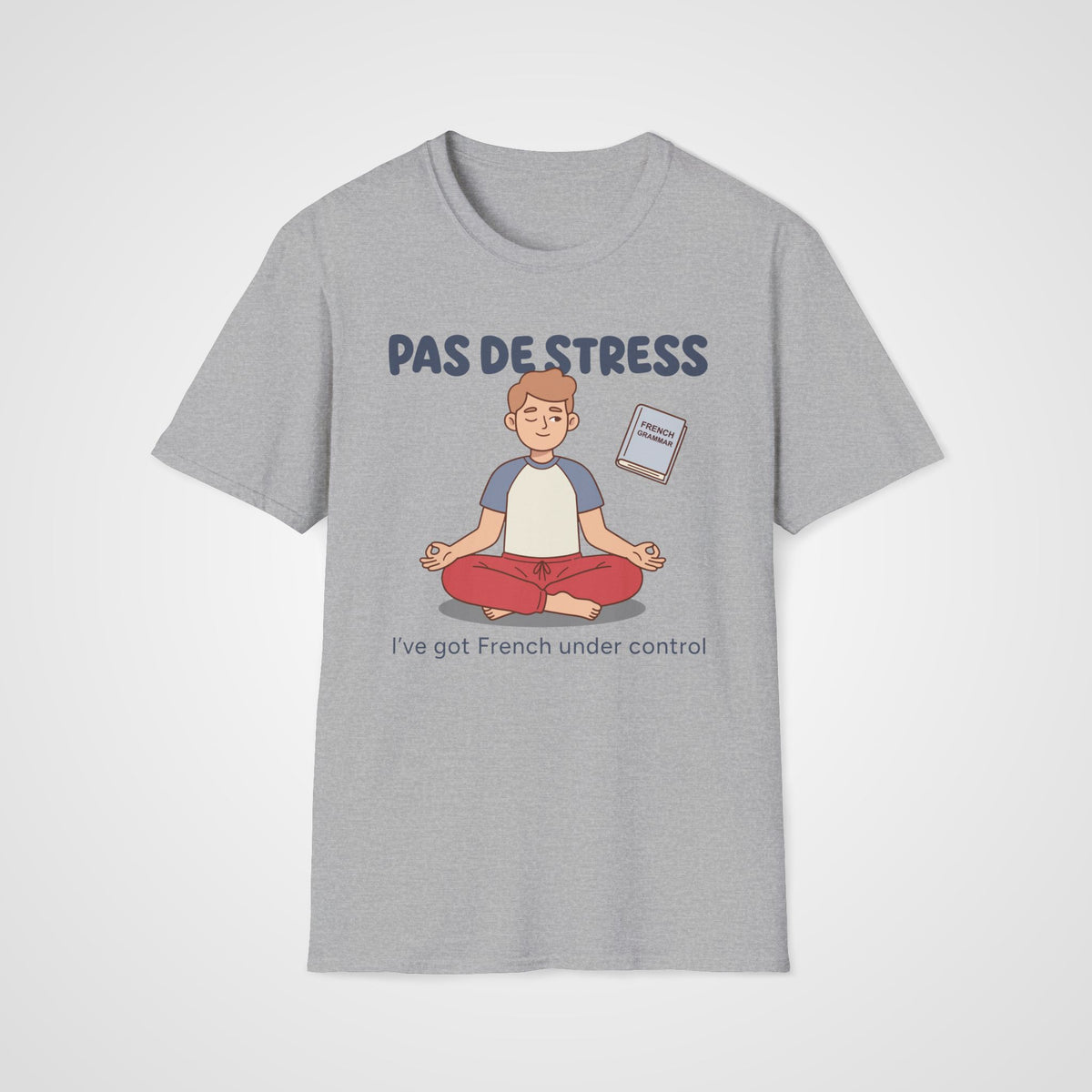 Pas de Stress French T-Shirt in Sport Gray