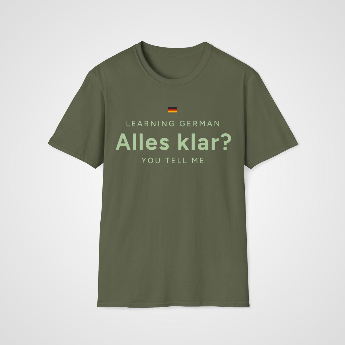 Alles Klar? T-Shirt in Military Green