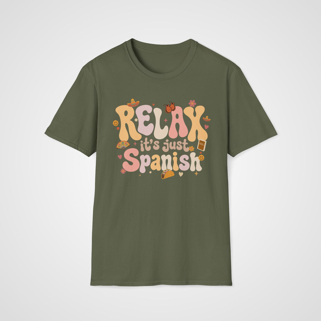 Relax It's Just Spanish T-Shirt in Military Green