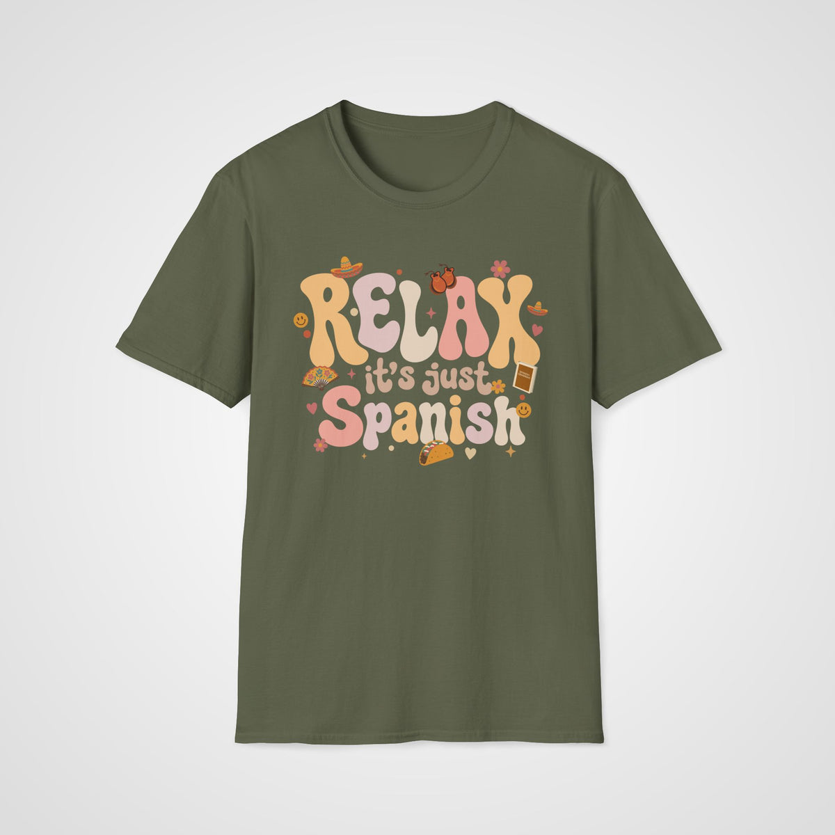 Relax It's Just Spanish T-Shirt in Military Green