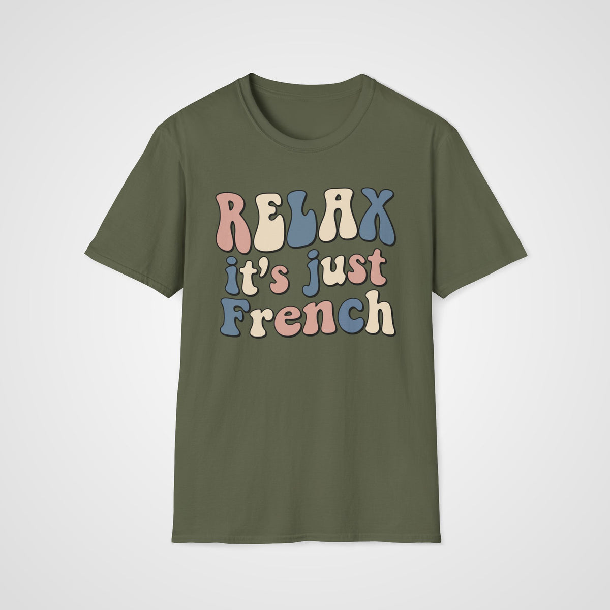 Relax, It’s Just French T-Shirt in Military Green